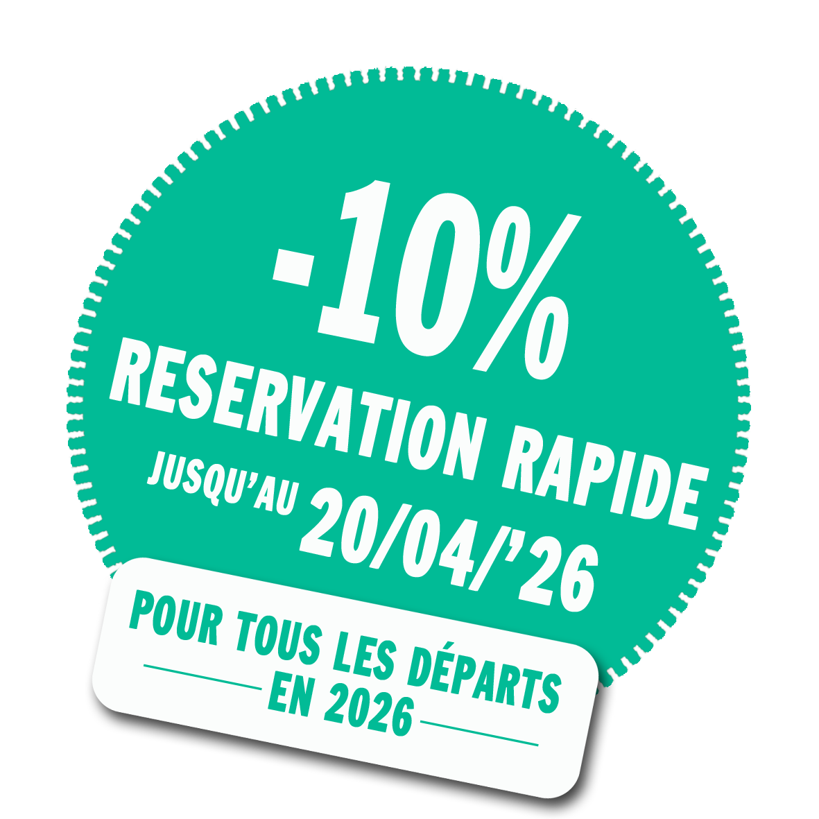 -10% DE RÉDUCTION POUR RÉSERVATION ANTICIPÉE jusqu'au 20/02/2026