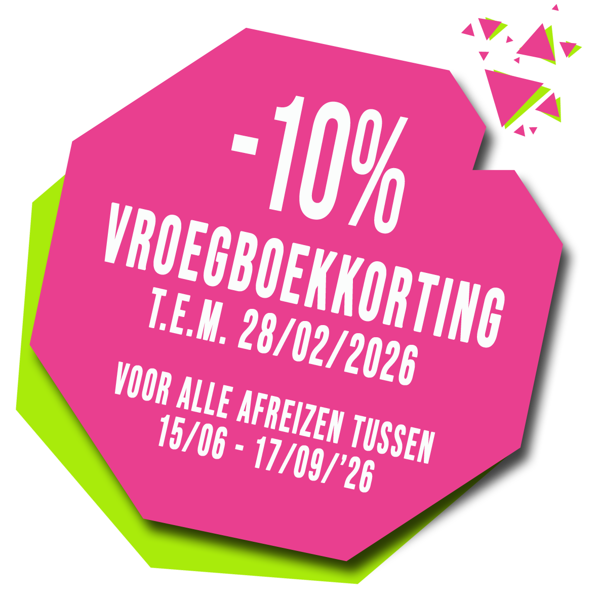 -10% VBK t.e.m. 28/02/'26 (tss 15/06 - 17/09/'26)