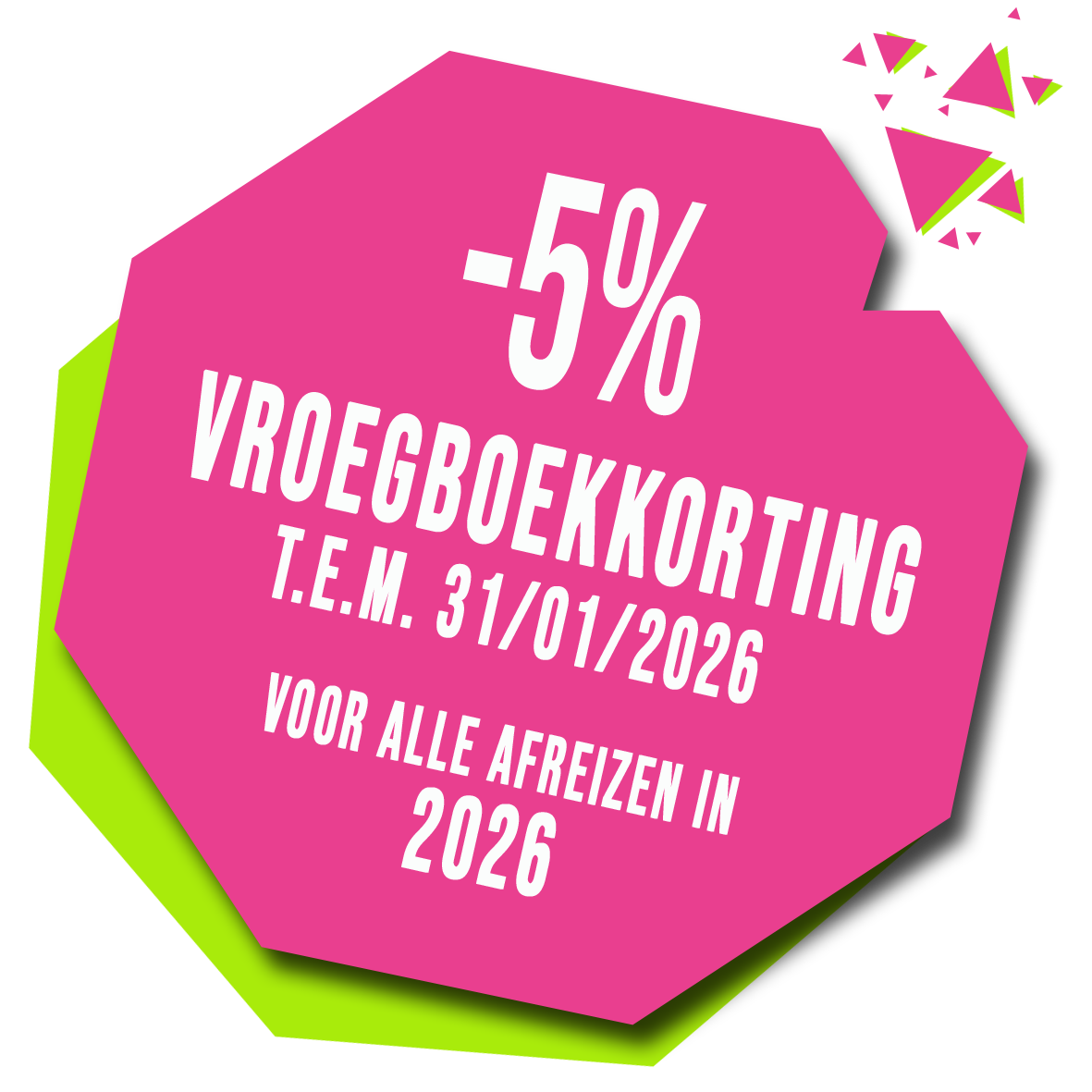 -5% VBK t.e.m. 31/01/2026 (voor alle vertrekken 2026)