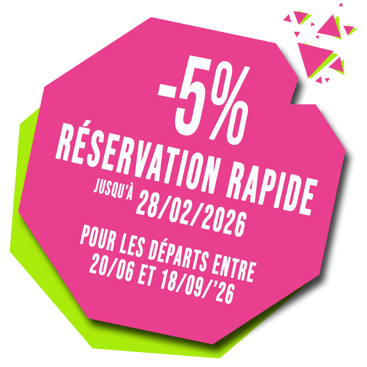 -5% RR jusqu'au 28/02/'26 départs entre 20/06 et 18/09/'26